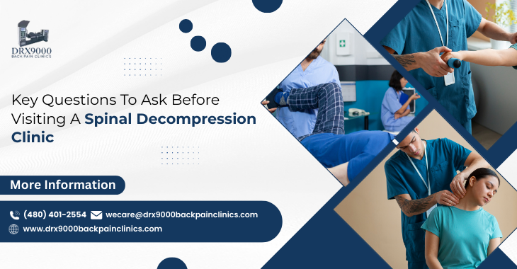 Key Questions To Ask Before Visiting A Spinal Decompression Clinic
